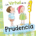 La virtud de la prudencia en la vida cristiana