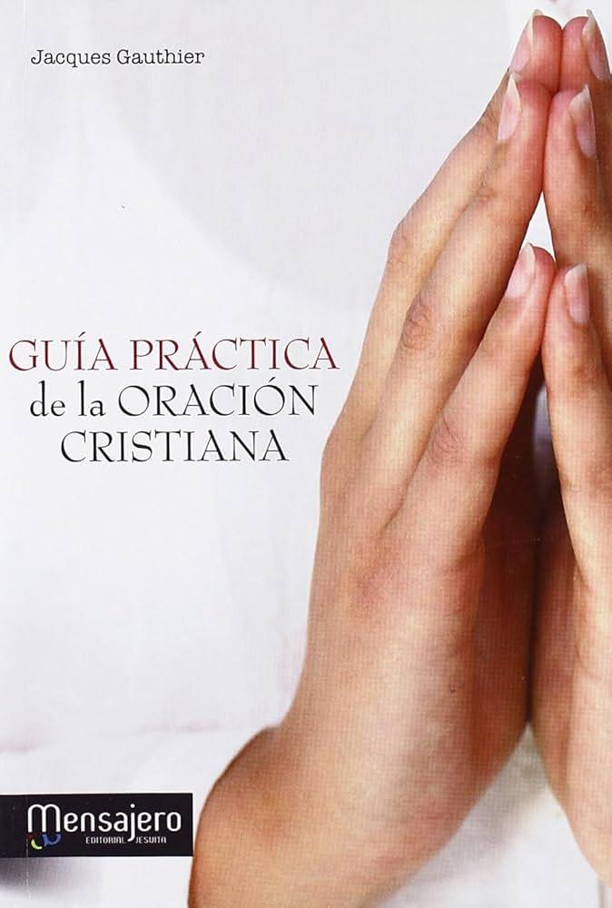 Recomendaciones para fortalecer la práctica de la oración en todos los aspectos de la vida
