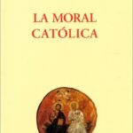 La moral católica frente a los desafíos bioéticos contemporáneos