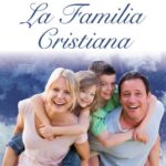 La familia cristiana como núcleo de evangelización en la sociedad