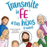 Cómo transmitir la fe a los hijos en un mundo secularizado
