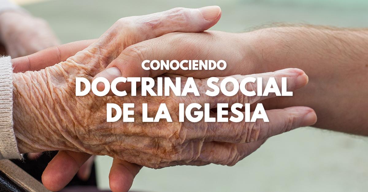 La esencia de la Doctrina Social de la Iglesia